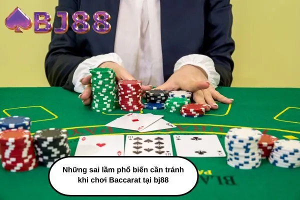 Những sai lầm phổ biến cần tránh khi chơi Baccarat tại bj88